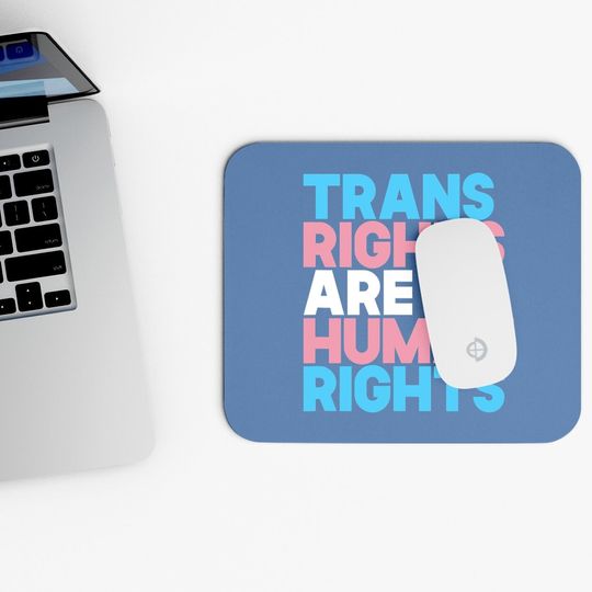 Trans Right Are Human Rights Mouse Pad Transgender Lgbtq Pride