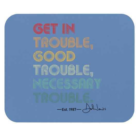 John Lewis Mouse Pad Get In Good Necessary Trouble Social Justice Mouse Pad
