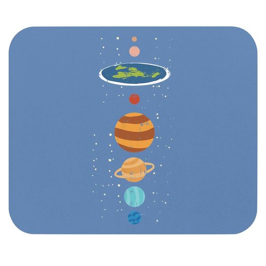 Flat Earth And Planets Funny Conspiracy Theory Earthers Gift Mouse Pad