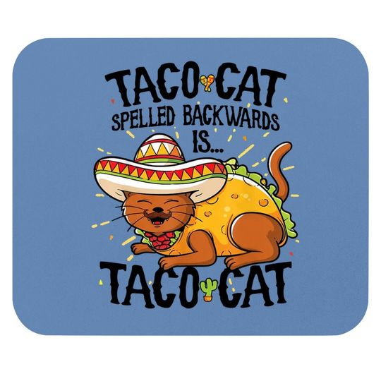 Cute Cat Mouse Pad, Tacocat Spelled Backwards Is Taco Cat Mouse Pad