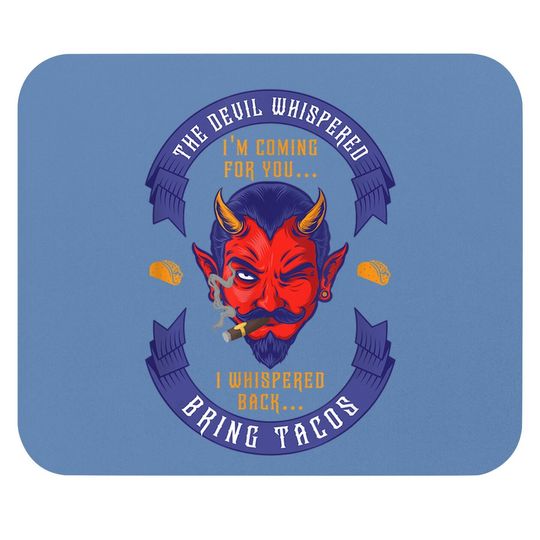 Funny Latin Devil Whispered Bring Tacos Spanish Comida Food Mouse Pad