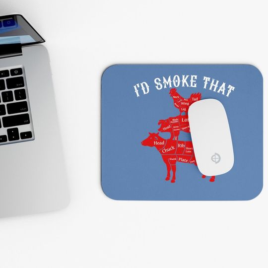 I'd Smoke That Barbecue Grilling Bbq Smoker Gift For Dad Mouse Pad