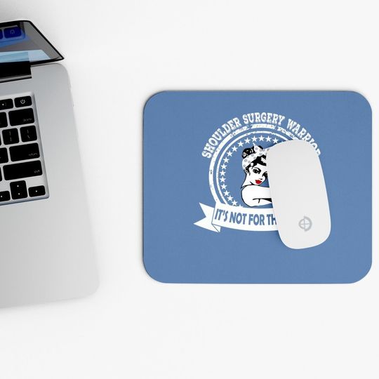 Shoulder Surgery Warrior Gift For Strong And Mouse Pad