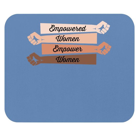 Feminist Mouse Pad Empowered Empower Strong Women