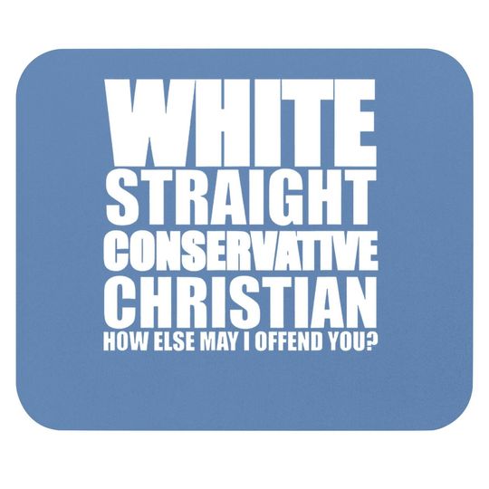 White Straight Conservative Christian Offensive Mouse Pad
