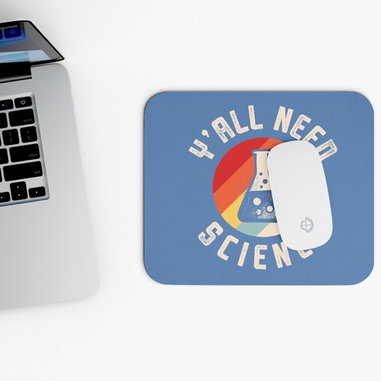 Y'all Need Science Mouse Pad