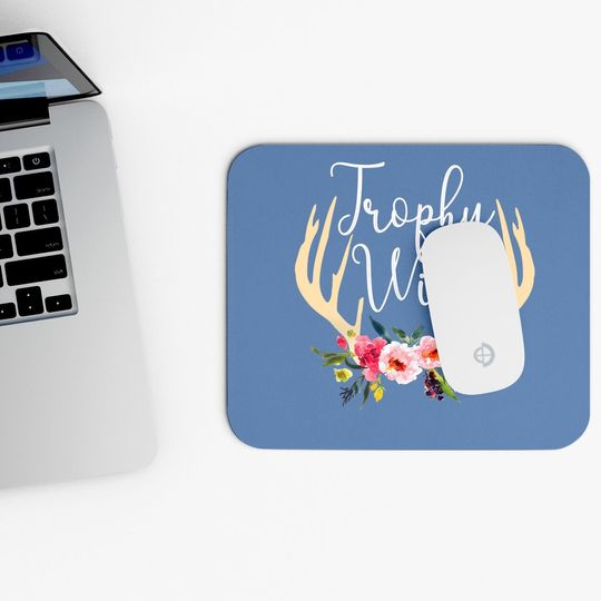 Trophy Wife Antlers Flowers Hunters Wife Hunting Mouse Pad