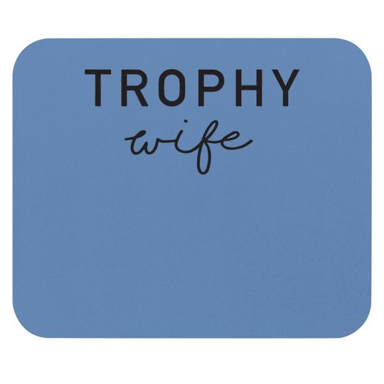 Trophy Wife Mouse Pad