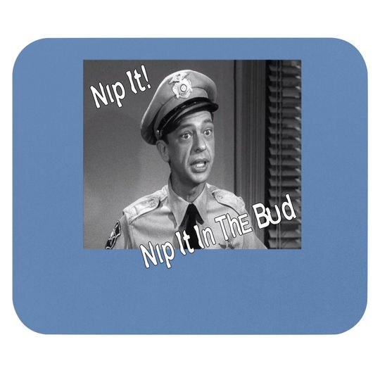 The Andy Griffith Show Barney Fife Nip It Mouse Pad