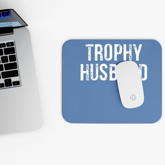 Trophy Husband Mouse Pad