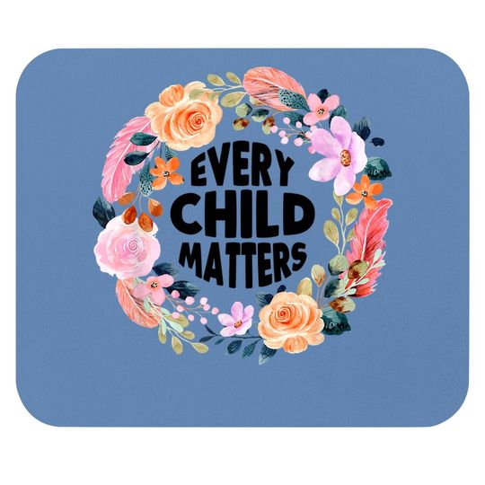 Every Child Matters Residential Schools Wear Orange Mouse Pad