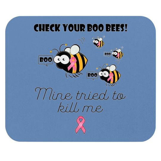 Check Your Boo Bees Mine Tried To Kill Me Breast Cancer Mouse Pad