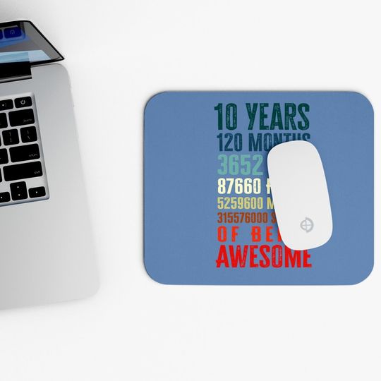 10 Years 120 Months Of Being Awesome 10th Birthday  mouse Pad