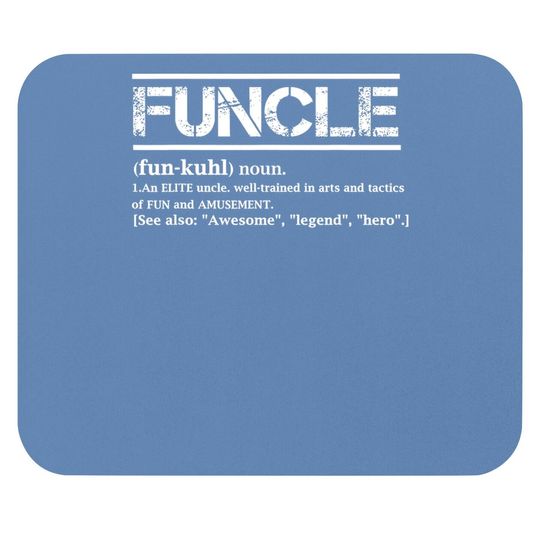 Cool Uncle Gift Uncle B-day Present Funcle Definition Uncle Mouse Pad