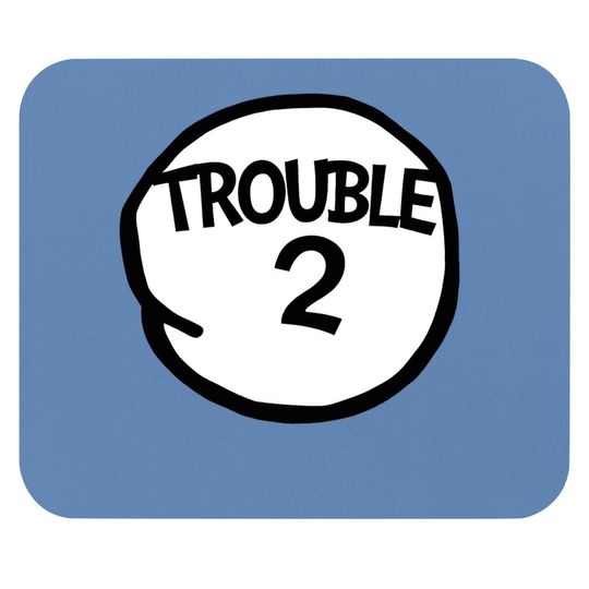 Trouble 2  matching Group Trouble Mouse Pad