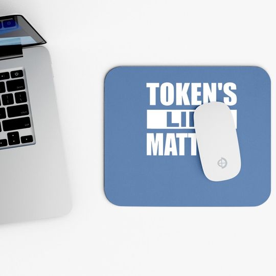 Token's Life Matters Mouse Pad