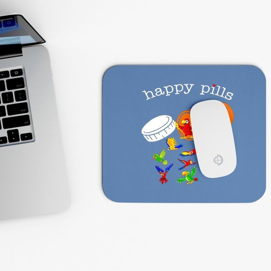 Parrot Happy Pills Lover Bird Gift Mouse Pad