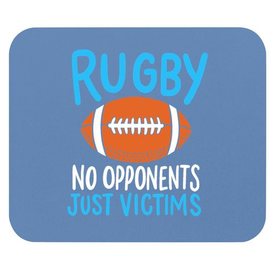 Rugby No Opponents Just Victims For A Rugby Player Mouse Pad