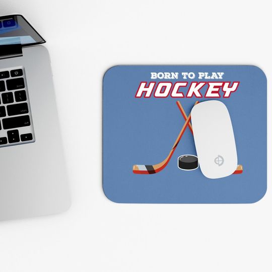 Born To Play Hockey Mouse Pad