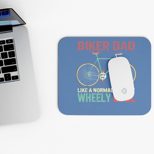 I'm Biker Dad Fathers Day Wheely Cooler Bicycle Bike Cycling Mouse Pad