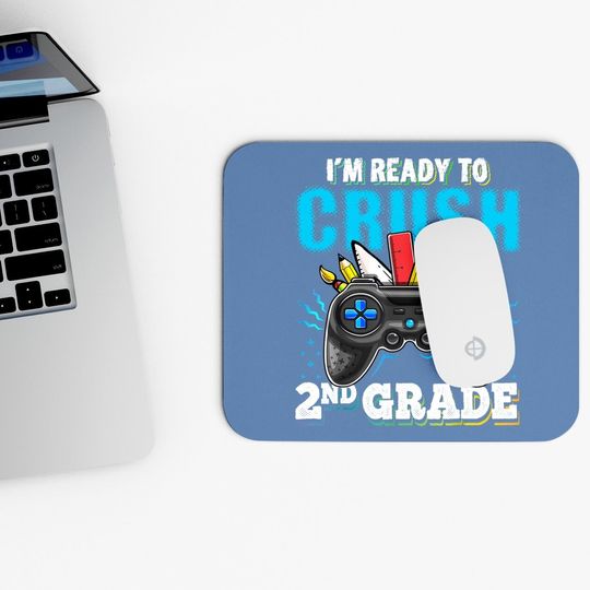 I'm Ready To Crush 2nd Grade Back To School Video Game Boys Mouse Pad