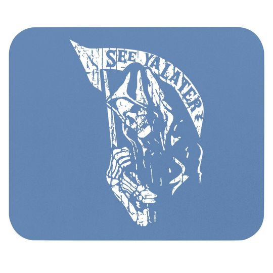 Grim Reaper See Ya Later Mouse Pad