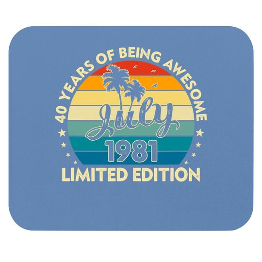 40th Birthday Vintage Awesome Since July 1981 40 Years Old Mouse Pad
