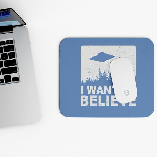 I Want To Believe Mouse Pad I Aliens Ufo Area 51 Roswell Mouse Pad