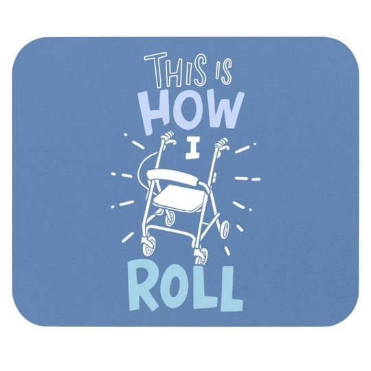 This Is How I Roll Senior Citizen Gift Mouse Pad