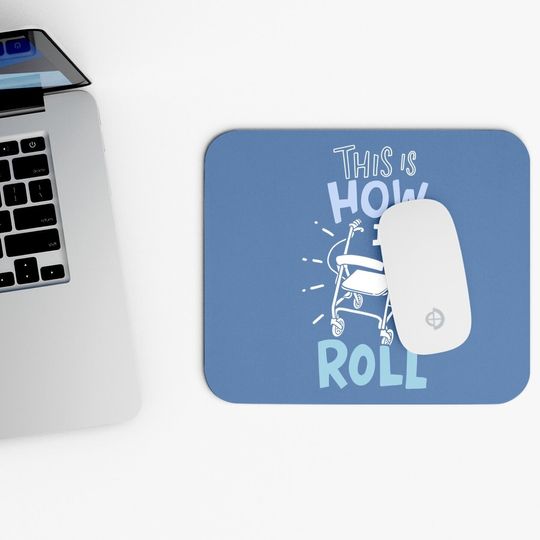 This Is How I Roll Senior Citizen Gift Mouse Pad