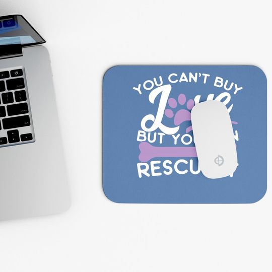Save Animals Mouse Pad You Cant Buy Love But You Can Rescue It Mouse Pad
