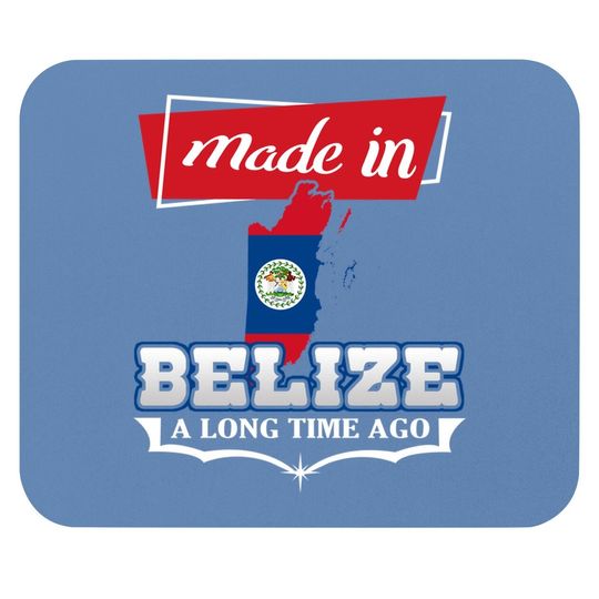 Belize City Made In Belize A Long Time Ago Mouse Pad