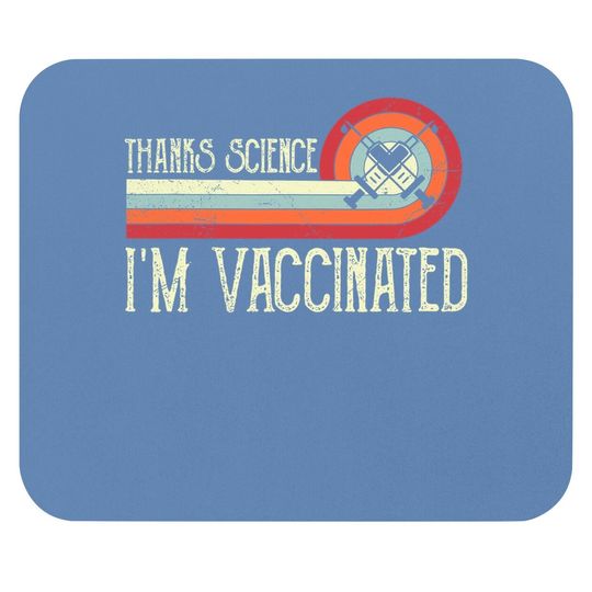Vintage Thanks Science I'm Vaccinated I Got The Vaccine Shot Mouse Pad