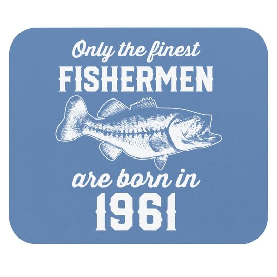 Gift For 60 Years Old: Fishing Fisherman 1961 60th Birthday Mouse Pad