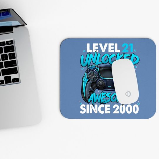 Level 21 Unlocked Awesome Since 2000 21st Birthday Mouse Pad