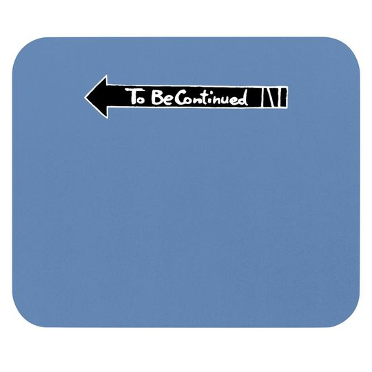 To Be Continued Japanese Cartoon Mouse Pad