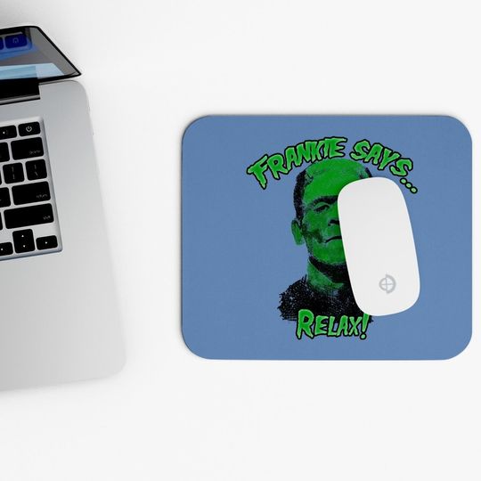 Relax! Frankenstein Horror 80s Funny Mouse Pad