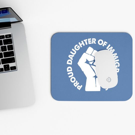 Daughter Of Immigrants Daca Dreamers Gift Mouse Pad