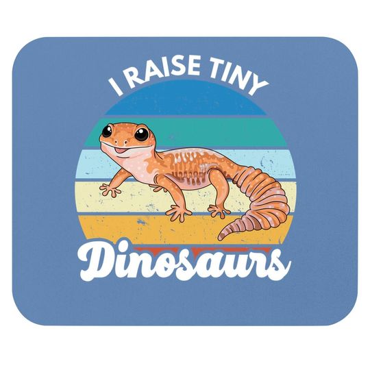 I Raise Tiny Dinosaurs Leopard Gecko Mom Dad Reptile Mouse Pad
