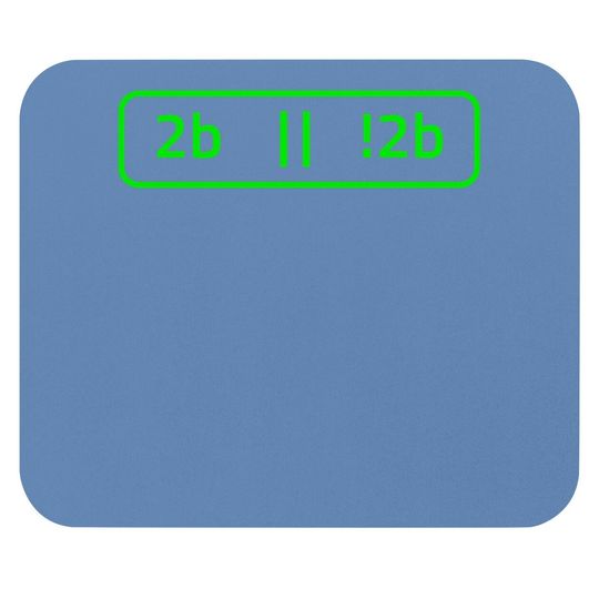 2b Or Not 2b For A Software Developer Mouse Pad