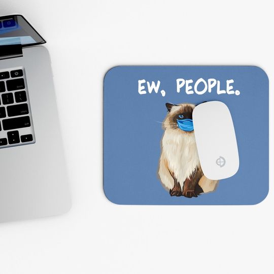 Ew People Cat Wearing Face Mask Mouse Pad