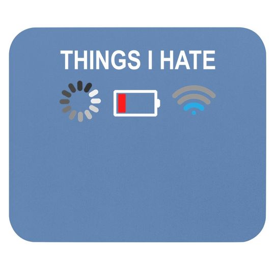 Things I Hate Programmer Gamer Computert Mouse Pad