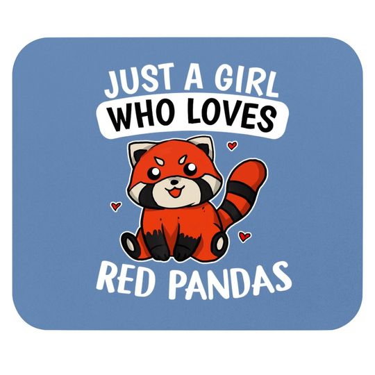 Just A Girl Who Loves Red Pandas Mouse Pad