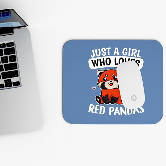 Just A Girl Who Loves Red Pandas Mouse Pad