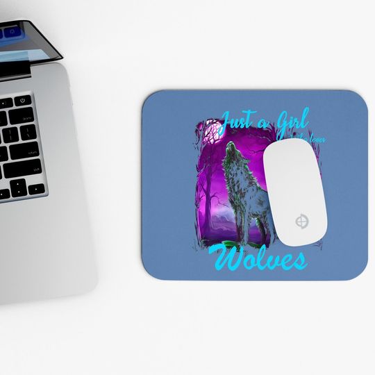 Just A Girl Who Loves Wolves Mouse Pad