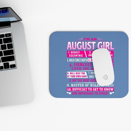 I'm An August Girl Mouse Pad August Birthday Mouse Pad