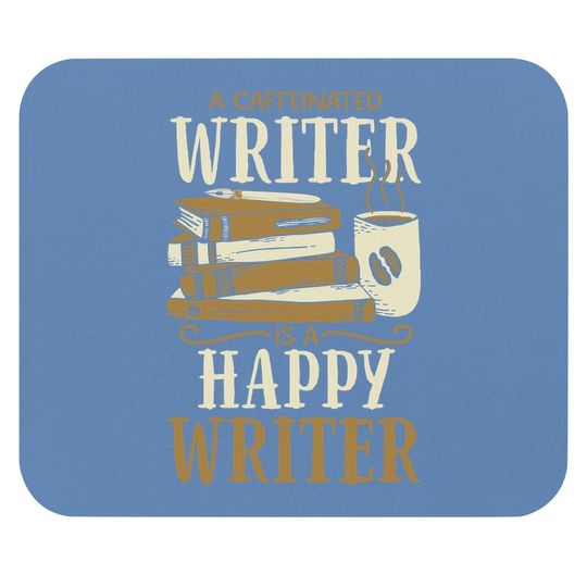 Caffeinated Writing For Coffee Author Writer Mouse Pad