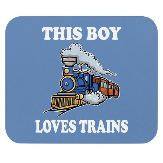 This Boy Loves Trains Gift Train Wagon Lover Gifts Mouse Pad