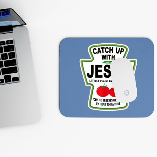 Christian Catch Up With Jesus Ketchup Mouse Pad