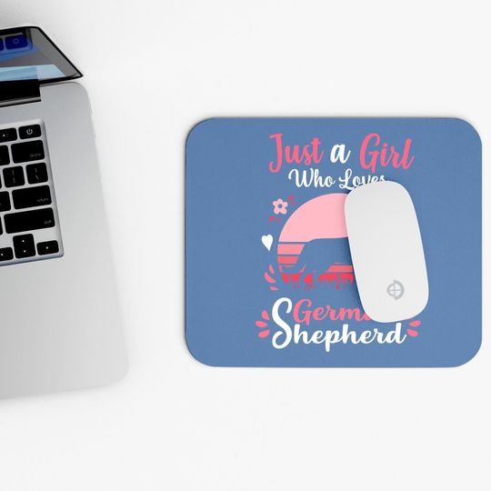 Just A Girl Who Loves German Shepherd Dog Mouse Pad